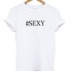 #sexy T shirt