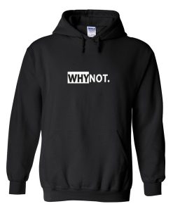 why-not-hoodie THD