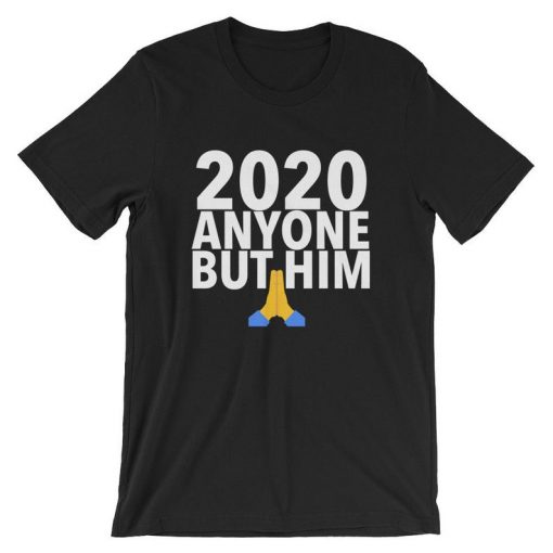 2020-Anyone-But-Him-Prayer-Hands-Short-Sleeve-Unisex-T-Shirt THD