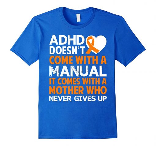 ADHD Doesn't Come With A Manual Mother THD