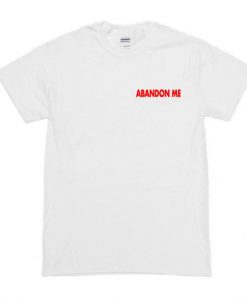 Abandon Me T-Shirt thd