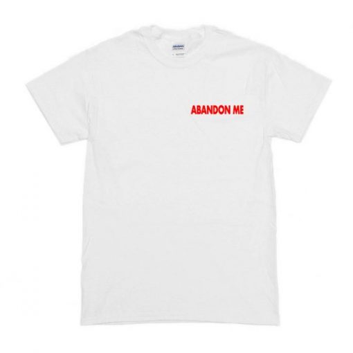 Abandon Me T-Shirt thd