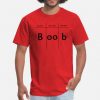 B OO B Boob T-Shirts THD