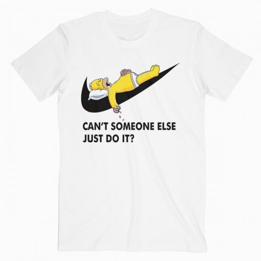 Can't Someone Else Just Do It Simpsons T Shirt thd