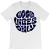 Good Vibes Only 2 T-shirt THD