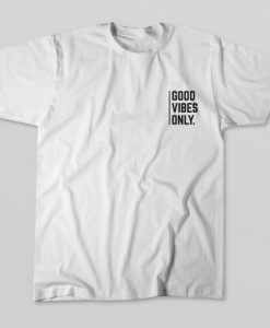 Good Vibes Only l T-shirt THD