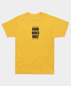 Good Vibes only 3 T-SHIRT THD