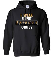 I speak Fluent FRIENDS HOODIE THD