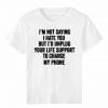 I'AM NOT SAYING I HATE YOU Letter T-Shirt THD