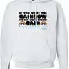 If You Want The Rainbow HOODIE THD