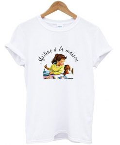 Martine A La Maison T Shirt THD