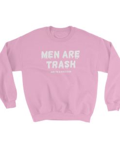 Men are trash Unisex Sweatshirt THD