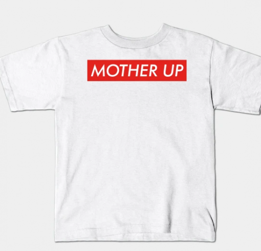 Mother Up T-shirt thd