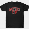 Mother Up Tshirt UNISEX THD