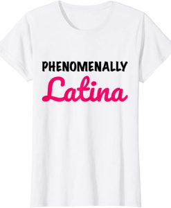 Phenomenally Latina T-SHIRT THD