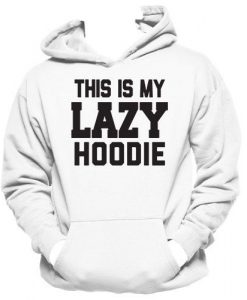 This Is My Lazy Hoodie (THD