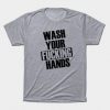 WASH YOUR FUCKING HANDS SHIRT THD