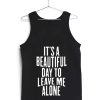 it's a beautiful day quotes tank top THD