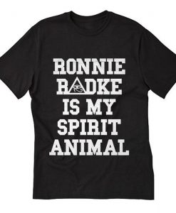 ronnie radke is my spirit animal T Shirt thd