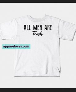 All men are trash T-SHIRT TEE THD