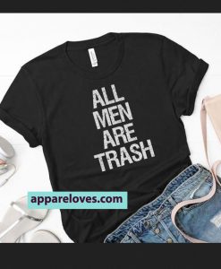 All men are trash TSHIRT THD