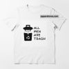 All men are trash t-shirt THD