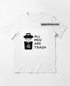 All men are trash t-shirt THD