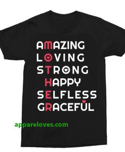 Amazing Loving Strong Happy Selfless Graceful t shirt thd