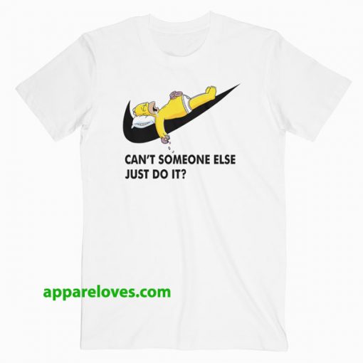 Can't Someone Else Just Do It Simpsons DONUT T Shirt THD