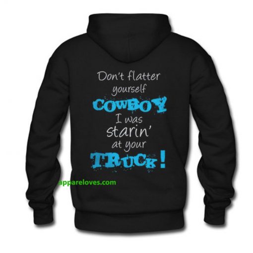 Don't Flatter Yourself Cowboy Hoodie(Back) THD