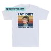 Eat Dirt and Die Trash Blanche T-SHIRT THD