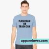 Flash man or trash can T-SHIRT THD