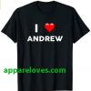 I Love ANDREW T-Shirt (Name request T-Shirt )thd