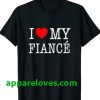 I Love My Fiance- T-Shirt thd