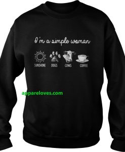 Im A Simple Woman Sunshine Dogs Cows Coffee SWEATshirt THD