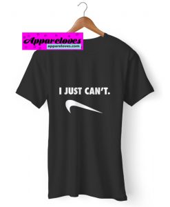 Just Can Not Funny Parody T-shirt THD