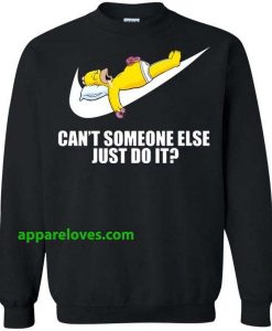 Just Do It Homer Simpson Can't Someone Else Sweatshirt DONUT THD