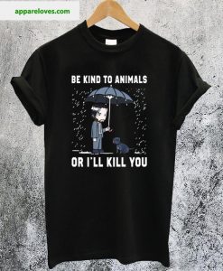 Keanu Reeves Be Kind To Animals or I'll Kill you shirt thd