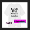 LOVE HAS MANY FACES T-SHIRT(BACK) THD