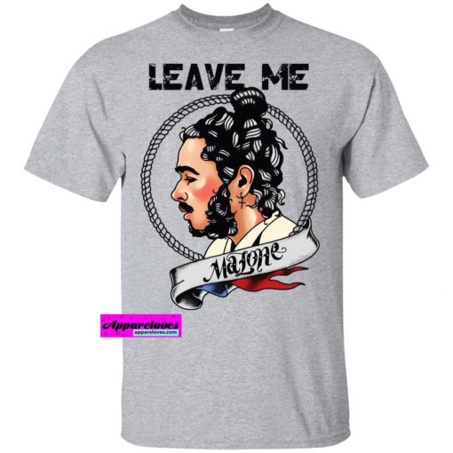 Leave Me Alone Post Malone Unisex T-Shirt THD