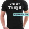 Male Men are Trash Men's T-Shirt THD