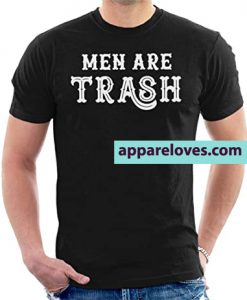 Male Men are Trash Men's T-Shirt THD