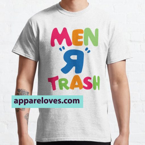 Men R Trash T-Shirt THD