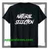 Natural Selection Shirts thd
