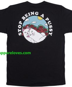 Stop Being A Pussy Cat T-Shirt (BACK)THD