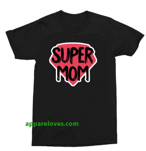 Super Mom t shirt thd
