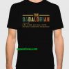 The Dadalorian Like A Dad Just Way Cooler t shirt THD