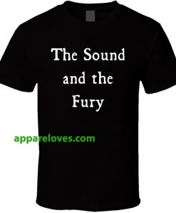 The Sound And The Fury T SHIRTS THD