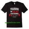 Training To Beat Saitama Or At Least Genos T-Shirt thd