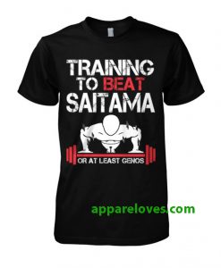 Training To Beat Saitama Or At Least T-Shirt thd